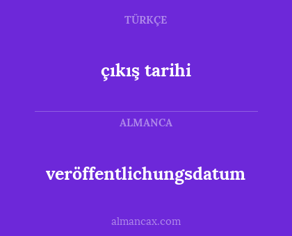 veröffentlichungsdatum - çıkış tarihi