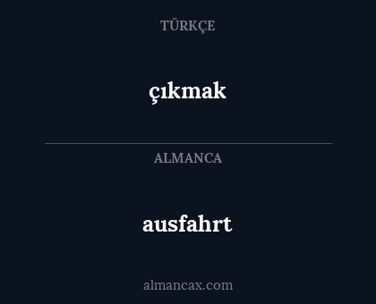 çıkmak - ausfahrt