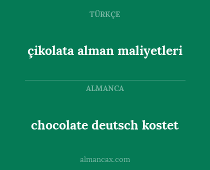 chocolate deutsch kostet - çikolata alman maliyetleri