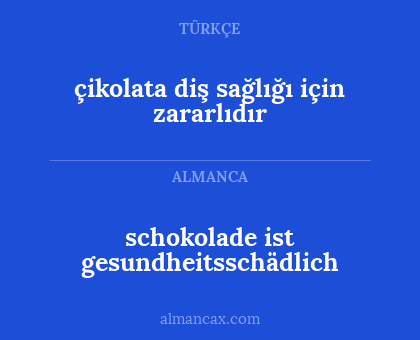 schokolade ist gesundheitsschädlich - çikolata diş sağlığı için zararlıdır