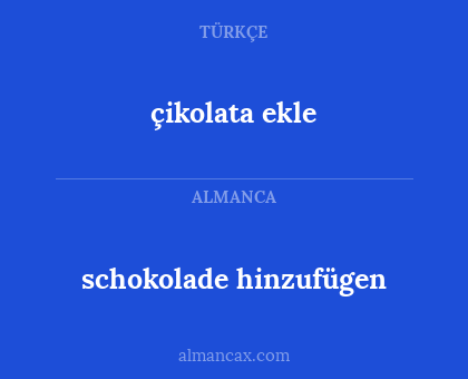 çikolata ekle - schokolade hinzufügen
