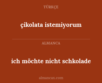 ich möchte nicht schkolade - çikolata istemiyorum