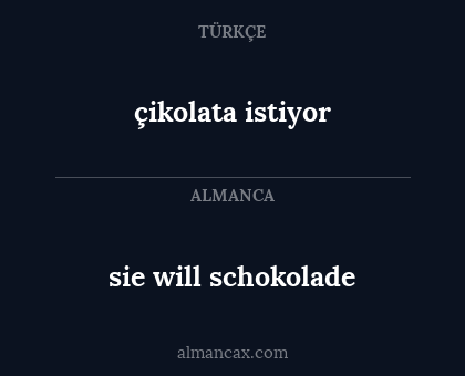 çikolata istiyor - sie will schokolade