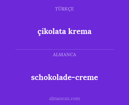 çikolata krema - schokolade-creme