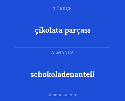 schokoladenantell - çikolata parçası