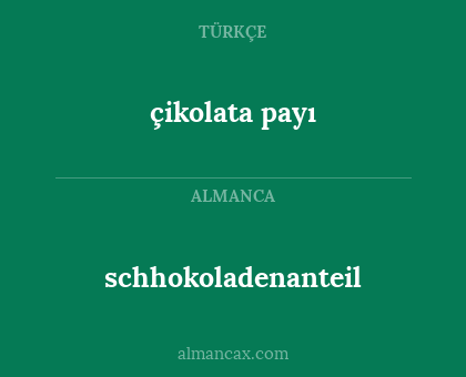 çikolata payı - schhokoladenanteil