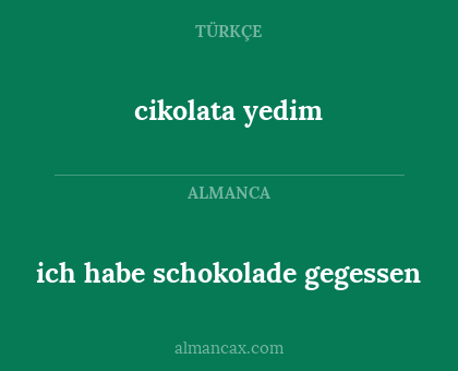 ich habe schokolade gegessen - cikolata yedim