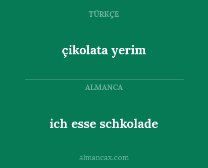 çikolata yerim - ich esse schkolade