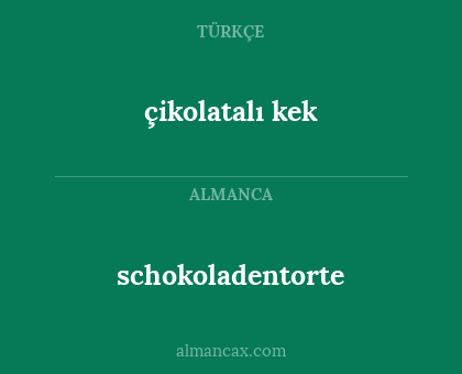 çikolatalı kek - schokoladentorte