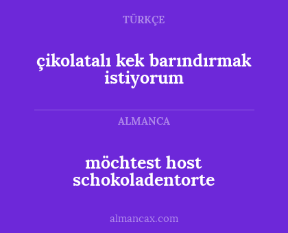 möchtest host schokoladentorte - çikolatalı kek barındırmak istiyorum