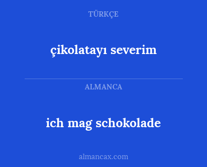 çikolatayı severim - ich mag schokolade