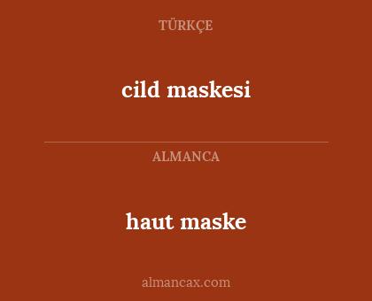 cild maskesi - haut maske