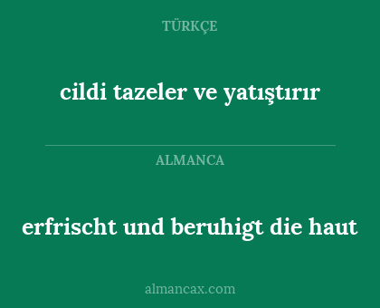 erfrischt und beruhigt die haut - cildi tazeler ve yatıştırır