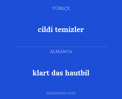 cildi temizler - klart das hautbil