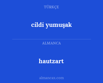 hautzart - cildi yumuşak