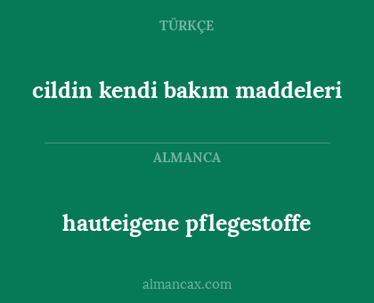 hauteigene pflegestoffe - cildin kendi bakım maddeleri