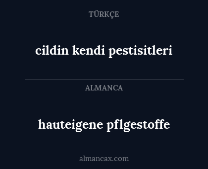 hauteigene pflgestoffe - cildin kendi pestisitleri
