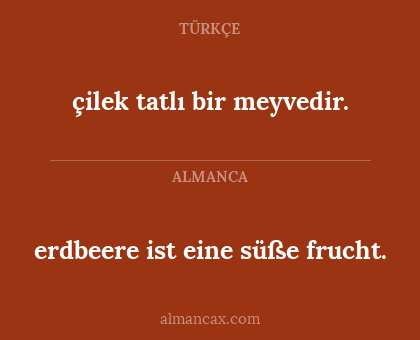 çilek tatlı bir meyvedir. - erdbeere ist eine süße frucht.