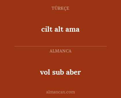 vol sub aber - cilt alt ama