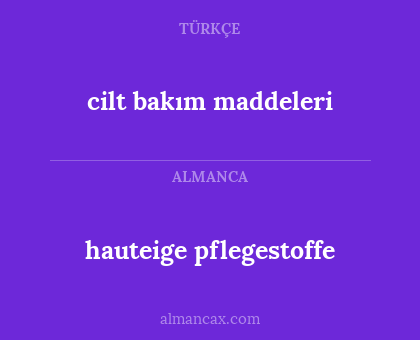 cilt bakım maddeleri - hauteige pflegestoffe