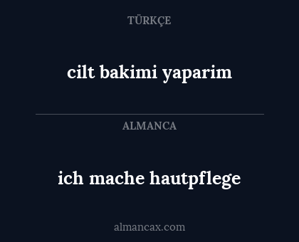 cilt bakimi yaparim - ich mache hautpflege