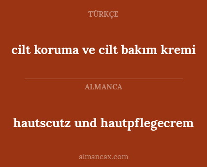 cilt koruma ve cilt bakım kremi - hautscutz und hautpflegecrem