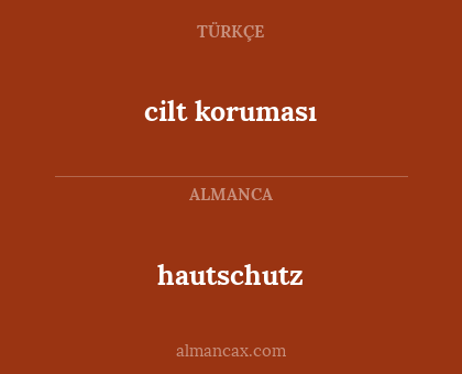 cilt koruması - hautschutz