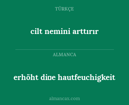 erhöht di̇e hautfeuchigkeit - cilt nemini arttırır