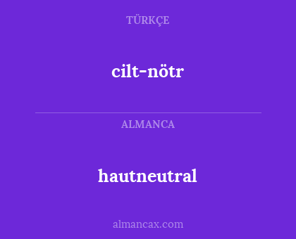 hautneutral - cilt-nötr