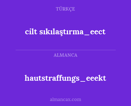 cilt sıkılaştırma_eect - hautstraffungs_eeekt