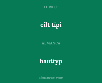cilt tipi - hauttyp
