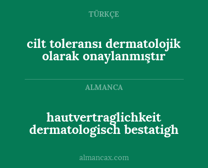hautvertraglichkeit dermatologisch bestatigh - cilt toleransı dermatolojik olarak onaylanmıştır