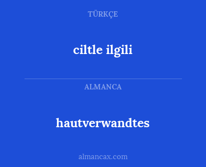 ciltle ilgili - hautverwandtes
