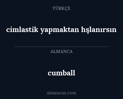 cumball - cimlastik yapmaktan hşlanırsın
