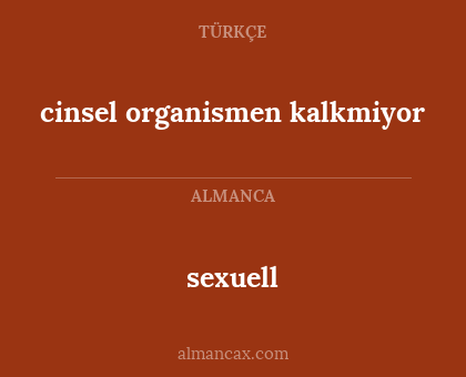 sexuell - cinsel organismen kalkmiyor