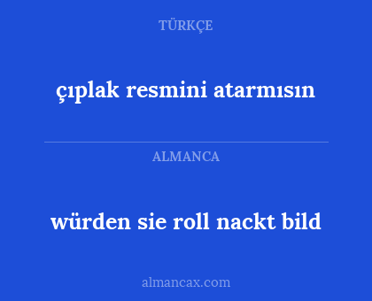 çıplak resmini atarmısın - würden sie roll nackt bild