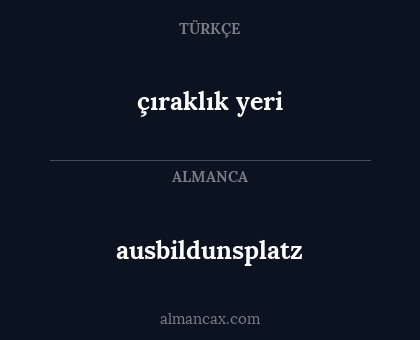 çıraklık yeri - ausbildunsplatz