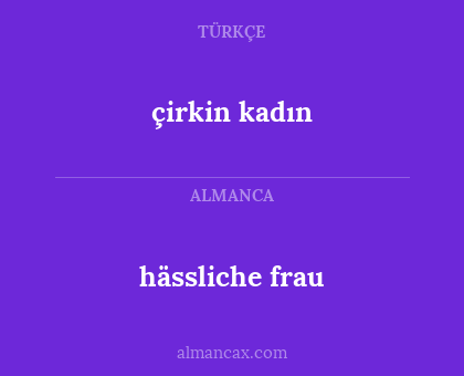 hässliche frau - çirkin kadın