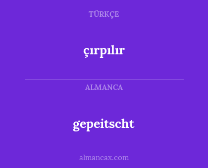 gepeitscht - çırpılır