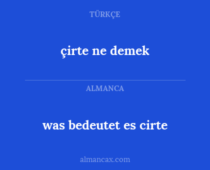 çirte ne demek - was bedeutet es cirte