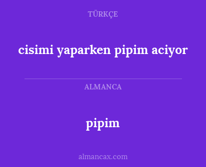 cisimi yaparken pipim aciyor - pipim