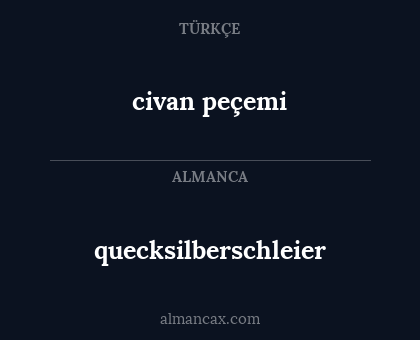 civan peçemi - quecksilberschleier