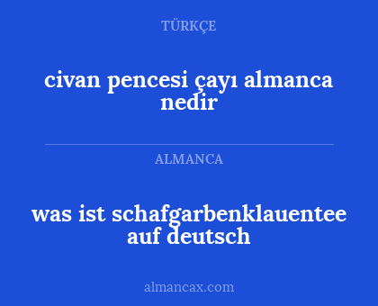 was ist schafgarbenklauentee auf deutsch - civan pencesi çayı almanca nedir