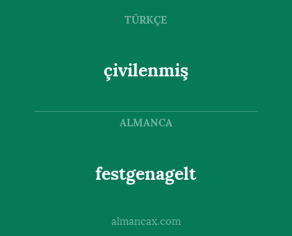 çivilenmiş - festgenagelt