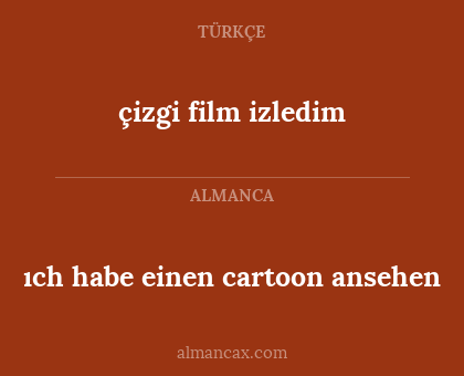 çizgi film izledim - ıch habe einen cartoon ansehen