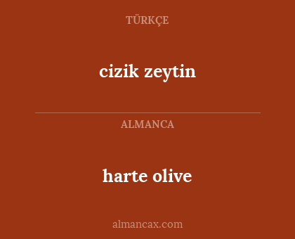 cizik zeytin - harte olive