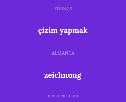 çizim yapmak - zeichnung