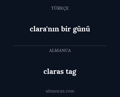 claras tag - clara'nın bir günü