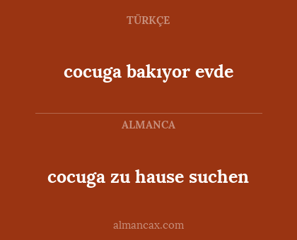 cocuga bakıyor evde - cocuga zu hause suchen