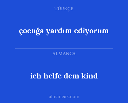 çocuğa yardım ediyorum - ich helfe dem kind